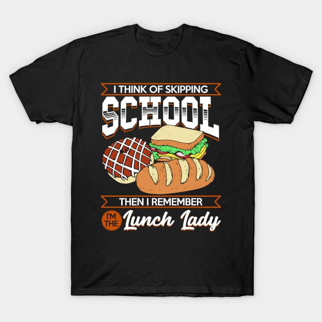 Im The Lunch Lady T-Shirt by E